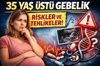 35 Yaş Üstü Gebelik Neden Riskli Kabul Edilir?