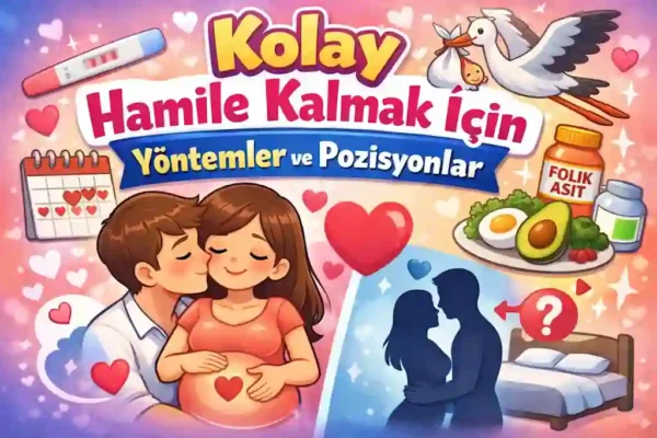 Kolay hamile kalmak için yöntemler ve pozisyonlar