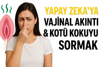 Yapay Zekaya Vajinal Akıntı & Kötü Kokuyu Sormak