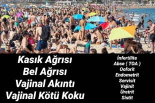 Yoğun - kalabalık plajlara, denize - havuza girmenin bir bedeli olur. Ucuz sefanın pahalı bedeli  cefası olur.  Vajinal akıntı, kasık bel ağrısı, vajinal kötü koku. İnfertilite, abse, ooforit, endometrit, servisit, vajinit, sistit