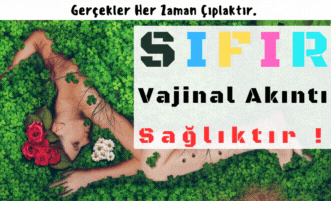 Sıfır vajinal akıntı sağlıktır