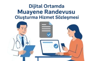 Dijital Ortamda Muayene Randevusu Oluşturma Hizmet Sözleşmesi