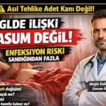 Adetliyken Cinsel İlişki Enfeksiyon Yapar Mı?