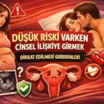 Düşük Riski Varken Cinsel İlişkiye Girmek