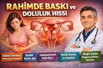 Rahimde baskı ve doluluk hissi ne anlama gelir?